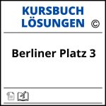 Berliner Platz 3 Kursbuch Lösungen