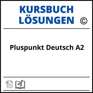 Pluspunkt Deutsch B1 Kursbuch Lösungen